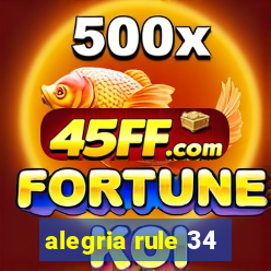 alegria rule 34